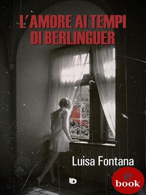 cover image of L'amore ai tempi di Berlinguer